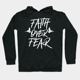 Christian Faith Over Fear Hoodie